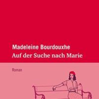 Buchtipp: “Auf der Suche nach Marie” – und wenn sie nicht gestorben ist …