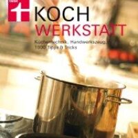 Kochwerkstatt von der Stiftung Warentest – viel mehr als nur ein Kochbuch