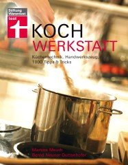 Kochwerkstatt von der Stiftung Warentest - viel mehr als nur ein Kochbuch | Kulturmagazin 8ung.info