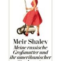 ✍ Buchtipp: Meine russische Großmutter und ihr amerikanischer Staubsauger von Meir Shalev