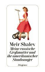 ✍ Buchtipp: Meine russische Großmutter und ihr amerikanischer Staubsauger von Meir Shalev | Kulturmagazin 8ung.info