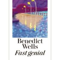 Romantipp: „Fast genial“ von Benedict Wells