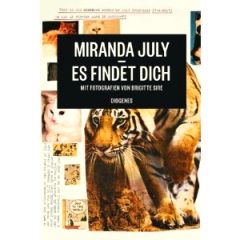 ✒ Dokumentarbuch-Tipp: „Es findet Dich“ von Miranda July - neu 2012 | Kulturmagazin 8ung.info