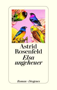 ✒ Roman-Tipp: Elsa Ungeheuer von Astrid Rosenfeld | Kulturmagazin 8ung.info