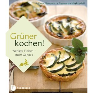 ✍ Kochbuch-Tipp: Grüner kochen! Weniger Fleisch - mehr Genuss | Kulturmagazin 8ung.info