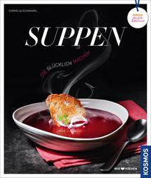 ✍ Kochbuch-Tipp: Suppen, die glücklich machen | Kulturmagazin 8ung.info
