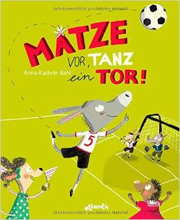 Matze vor, tanz ein Tor - cover Bilderbuch