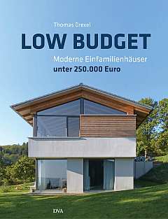cover: Low Budget. Moderne Einfamilienhäuser unter 250.000 von Thomas Drexel
