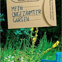 ✿ Gartenbuch-Tipp: Mein ungezähmter Garten
