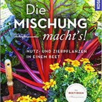 ✿ Gartenbuch-Tipp: Die Mischung macht’s! Nutz- und Zierpflanzen in einem Beet