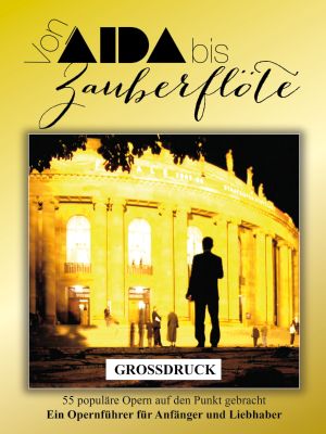 ♫ Parsifal in Bayreuth 2012 – allerletzte Vorstellung am 28. August | Kulturmagazin 8ung.info Cover Opernführer in Großdruck: Aida bis Zauberflöte von Dorle Knapp-Klatsch