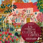 Cover: Mark Bolton: Ich träume von einem Cottage-Garten – verliebt in Rittersporn, Phlox und Fingerhut. (c) Callwey Verlag
